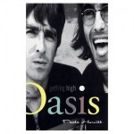 “Getting High: The Adventures of Oasis” by Paolo Hewitt